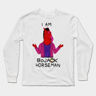 I AM BOJACK HORSEMAN Long Sleeve T-Shirt